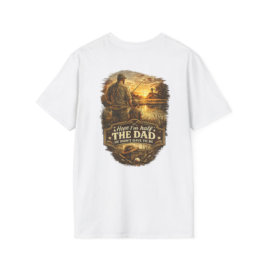 Hope I'm Half The Dad He Didn't Have To Be